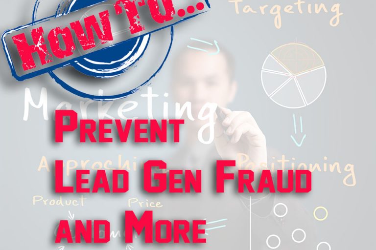 The most complete step-by-step guide to prevent lead generation fraud and more